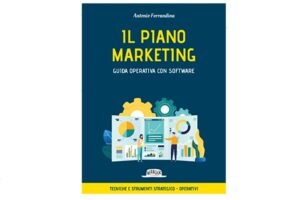 Il piano marketing. Guida operativa con software