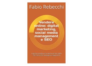 Vendere online: digital marketing, social media management e SEO